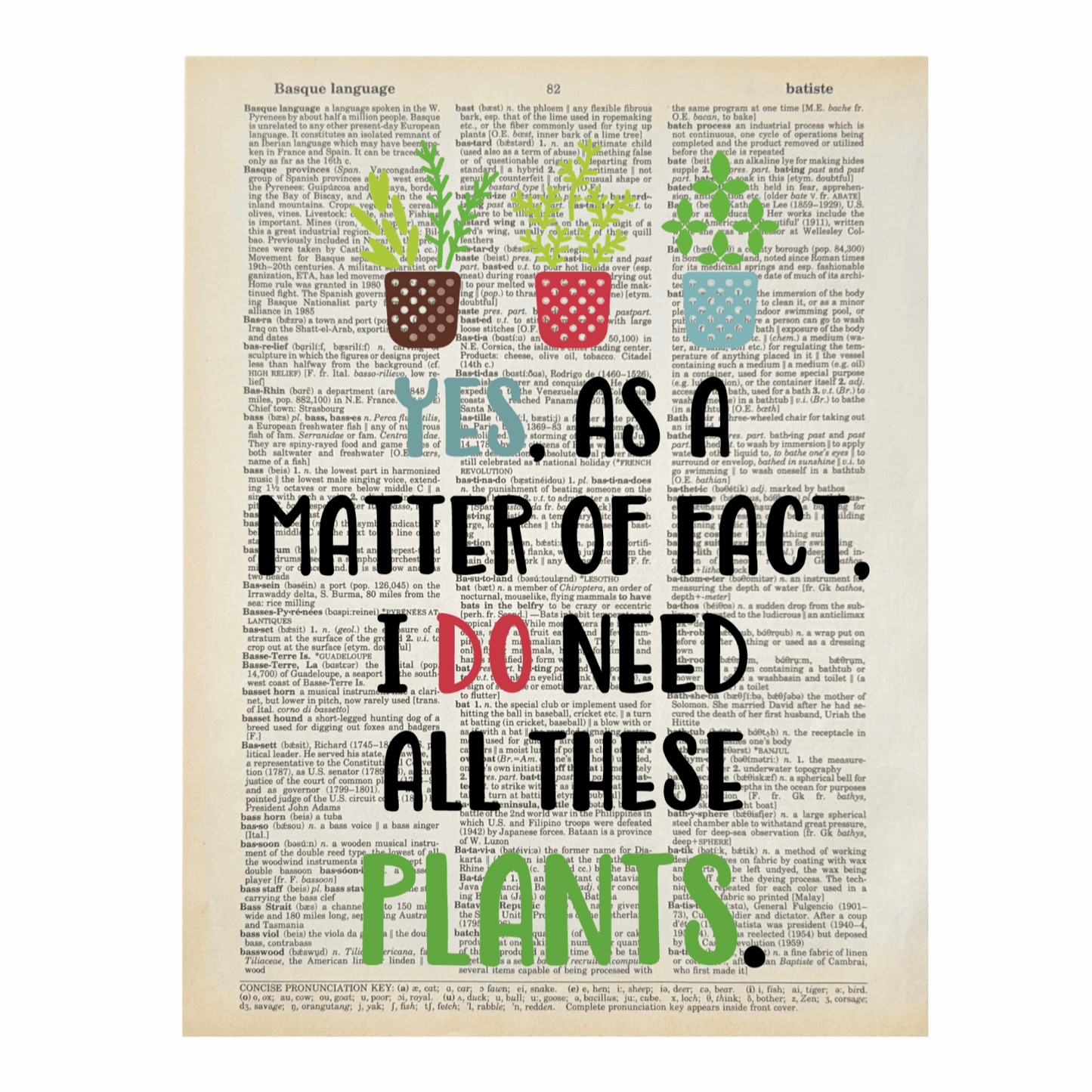 Vintage Book Page Print - Yes ... I Do Need All These Plants (042)